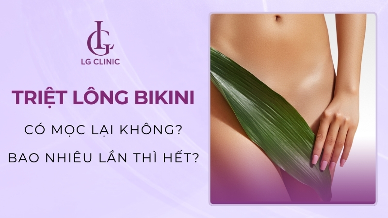 Triệt lông bikini có mọc lại không