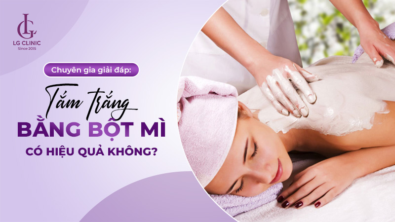 Tắm trắng bằng bột mì có hiệu quả không