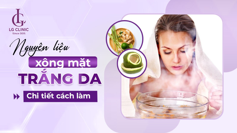 Nguyên liệu xông mặt trắng da