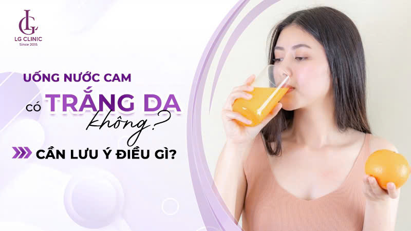Uống nước cam có trắng da không