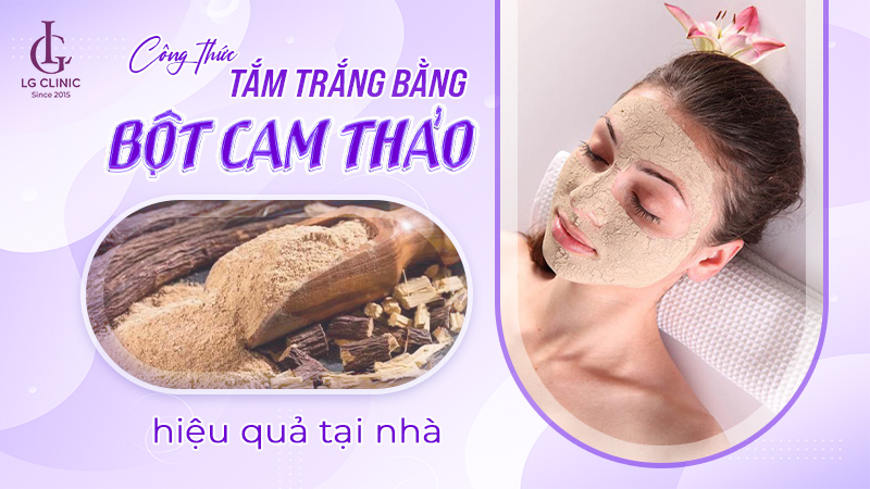 cách tắm trắng bằng bột cam thảo